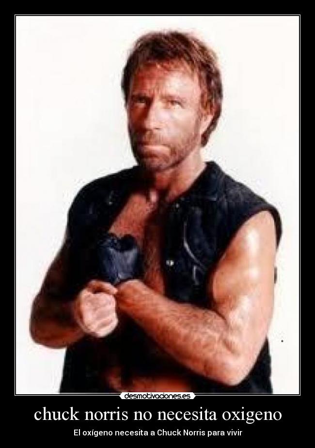 chuck norris no necesita oxigeno -