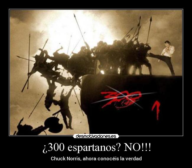 ¿300 espartanos? NO!!! - Chuck Norris, ahora conocéis la verdad