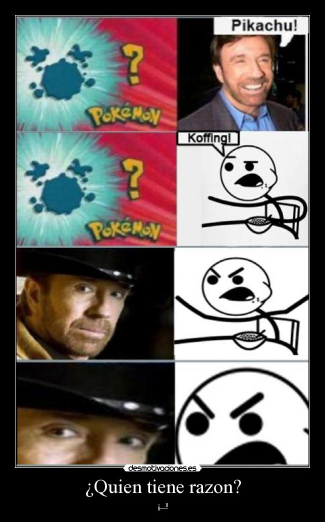 ¿Quien tiene razon? - ¡...!