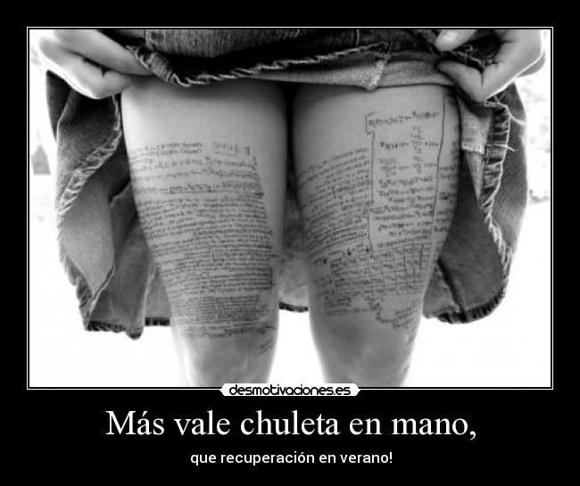 Más vale chuleta en mano, - que recuperación en verano!