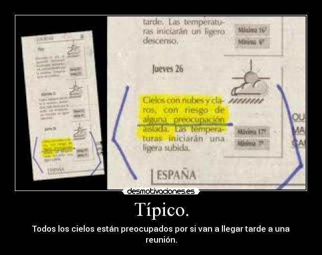 Típico. - Todos los cielos están preocupados por si van a llegar tarde a una reunión.
