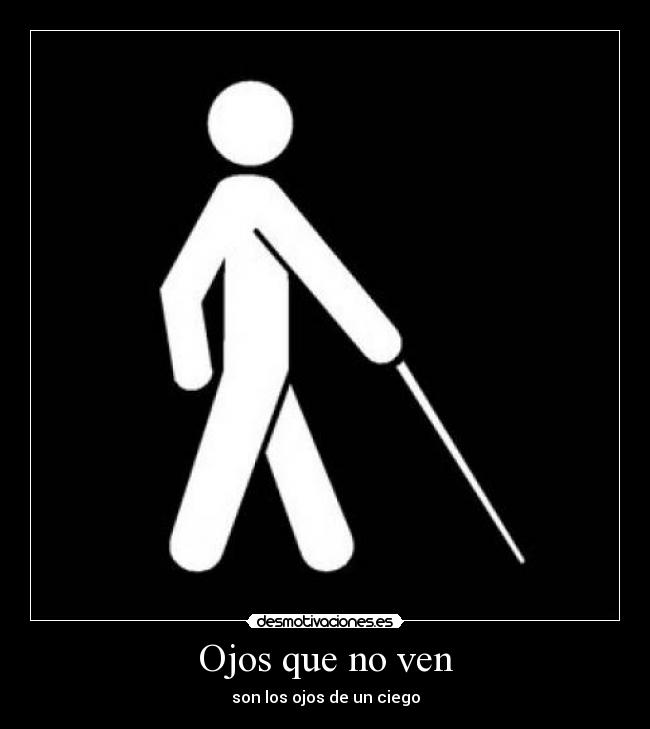 Ojos que no ven - 
