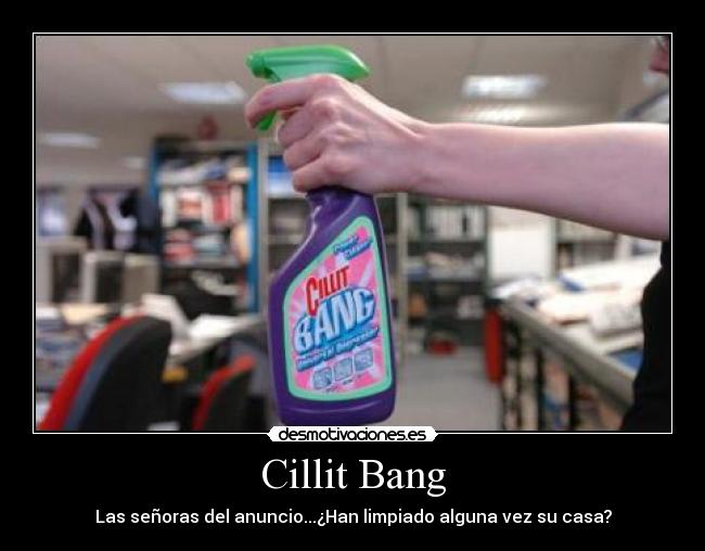 Cillit Bang - Las señoras del anuncio...¿Han limpiado alguna vez su casa?