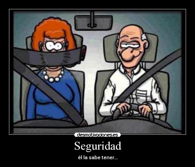 Seguridad - él la sabe tener...