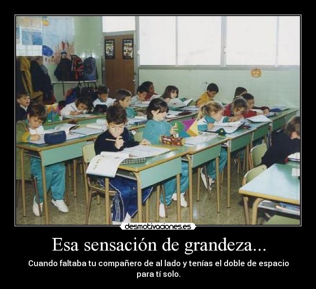 Esa sensación de grandeza... - Cuando faltaba tu compañero de al lado y tenías el doble de espacio para tí solo.