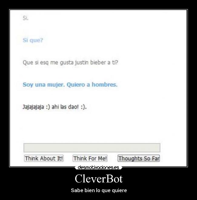 CleverBot - Sabe bien lo que quiere
