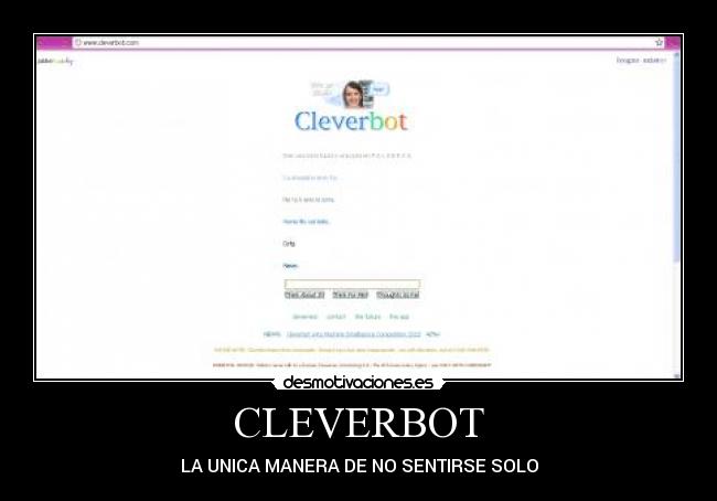 CLEVERBOT - LA UNICA MANERA DE NO SENTIRSE SOLO