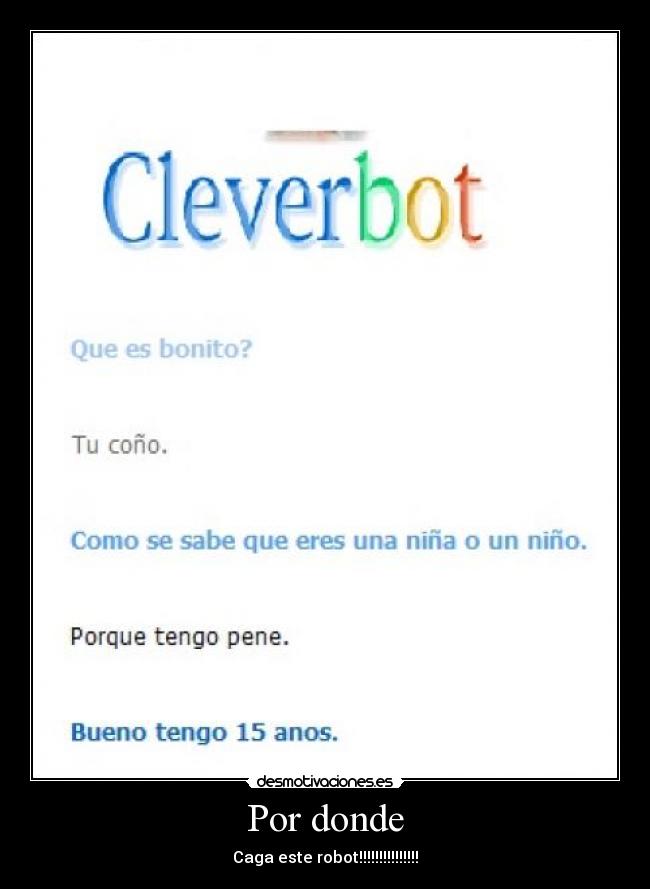 Por donde - Caga este robot!!!!!!!!!!!!!!!