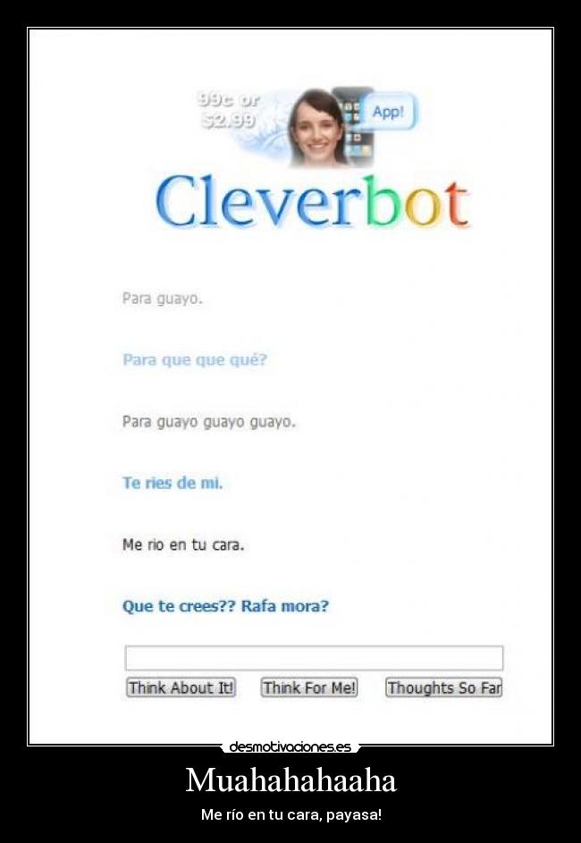 Muahahahaaha - Me río en tu cara, payasa!