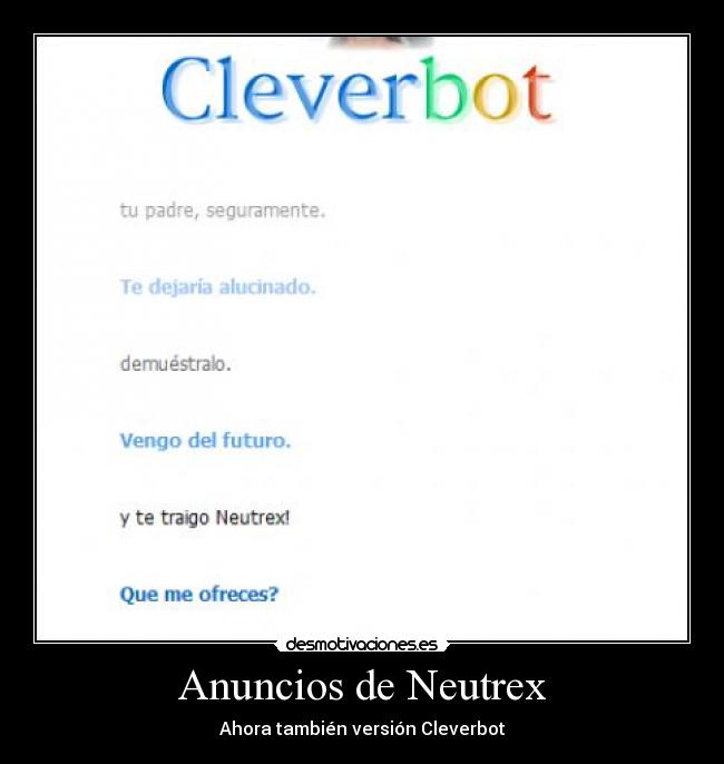 Anuncios de Neutrex - Ahora también versión Cleverbot