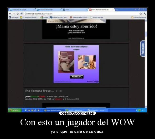 Con esto un jugador del WOW - ya si que no sale de su casa