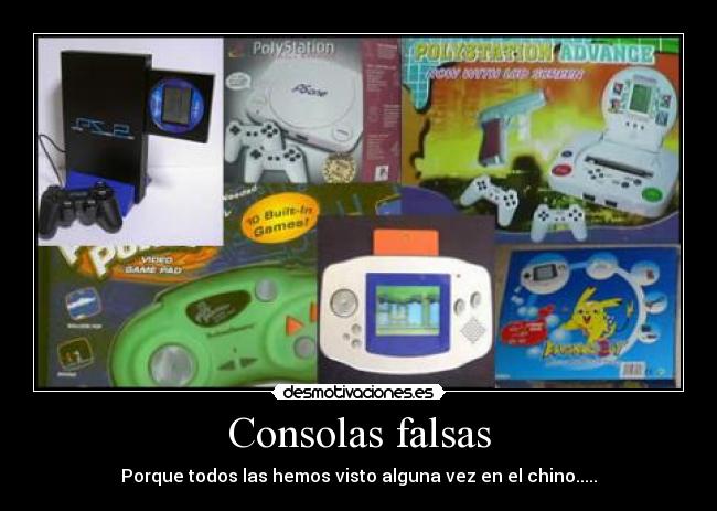 Consolas falsas - Porque todos las hemos visto alguna vez en el chino.....