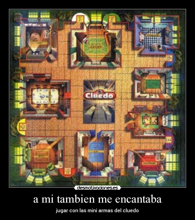 a mi tambien me encantaba - jugar con las mini armas del cluedo