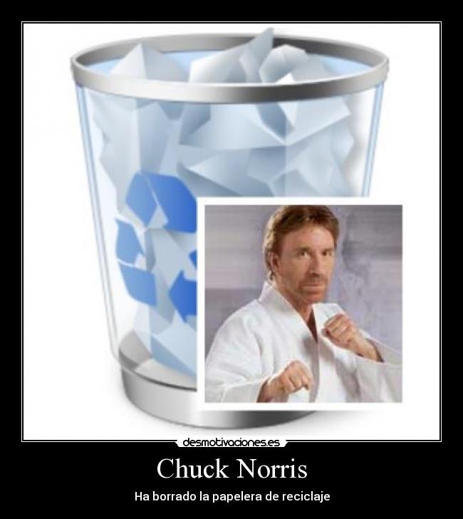 Chuck Norris - Ha borrado la papelera de reciclaje