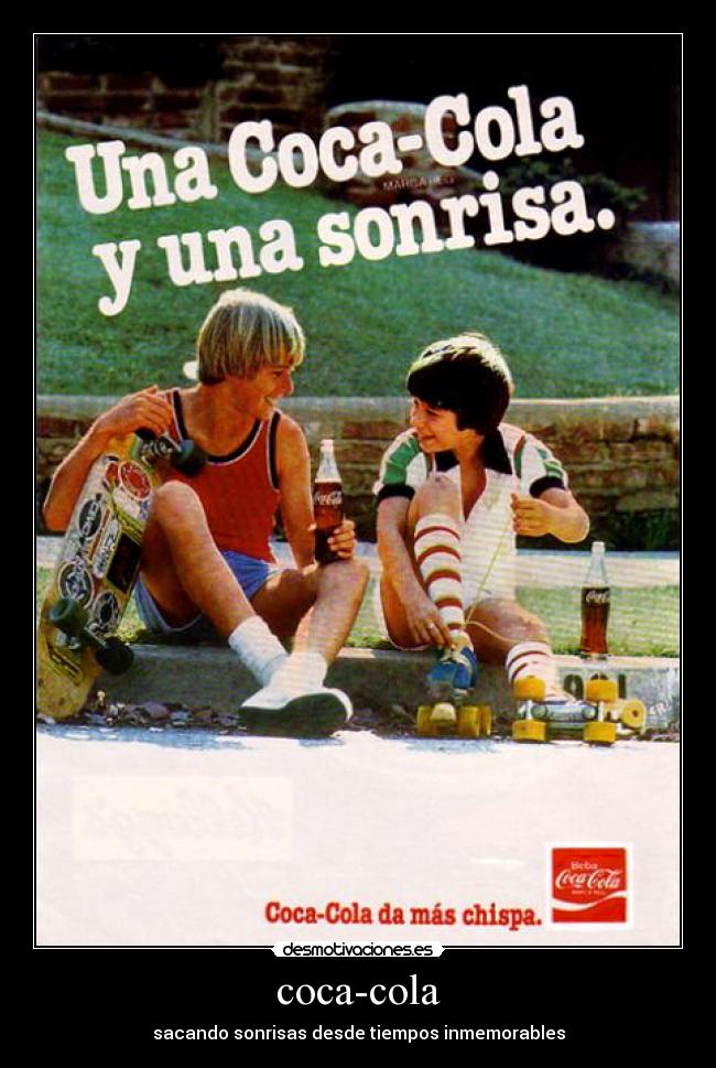 coca-cola - sacando sonrisas desde tiempos inmemorables