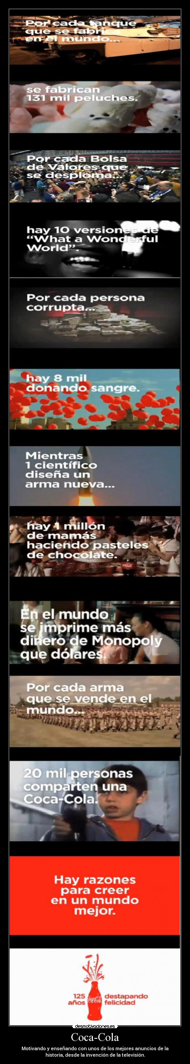 Coca-Cola - Motivando y enseñando con unos de los mejores anuncios de la
historia, desde la invención de la televisión.