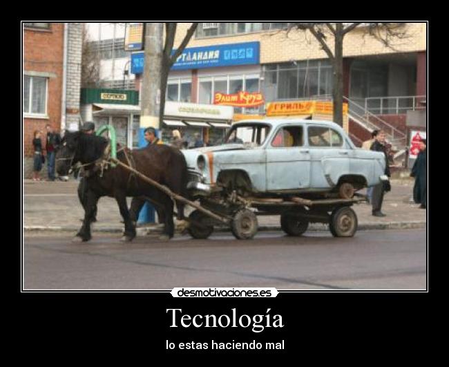 Tecnología - lo estas haciendo mal