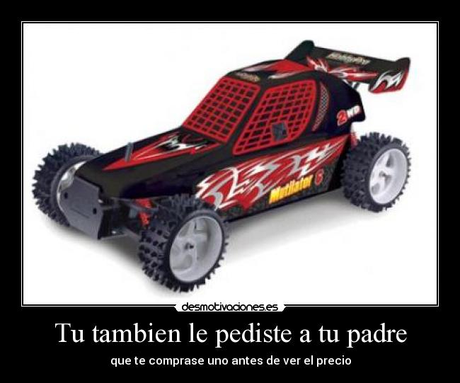 Tu tambien le pediste a tu padre - 