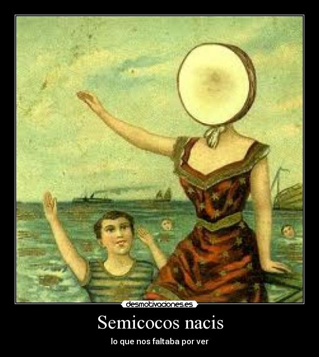 Semicocos nacis - lo que nos faltaba por ver