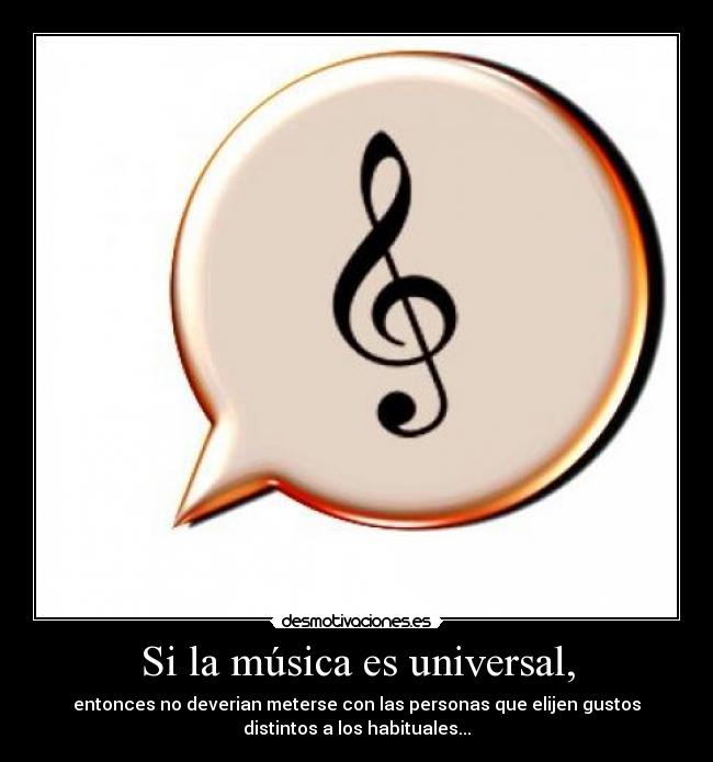 Si la música es universal, - 
