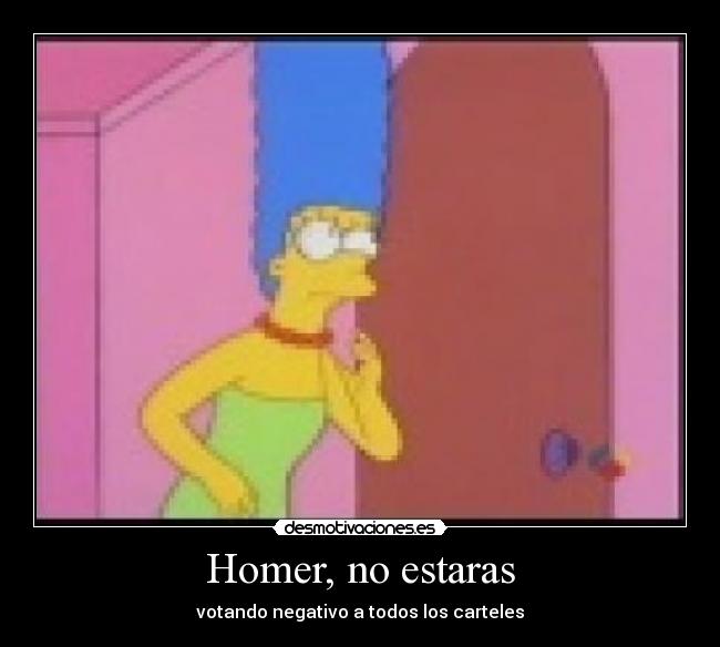 Homer, no estaras -