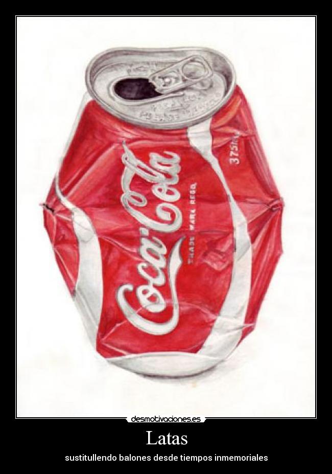Latas - sustitullendo balones desde tiempos inmemoriales