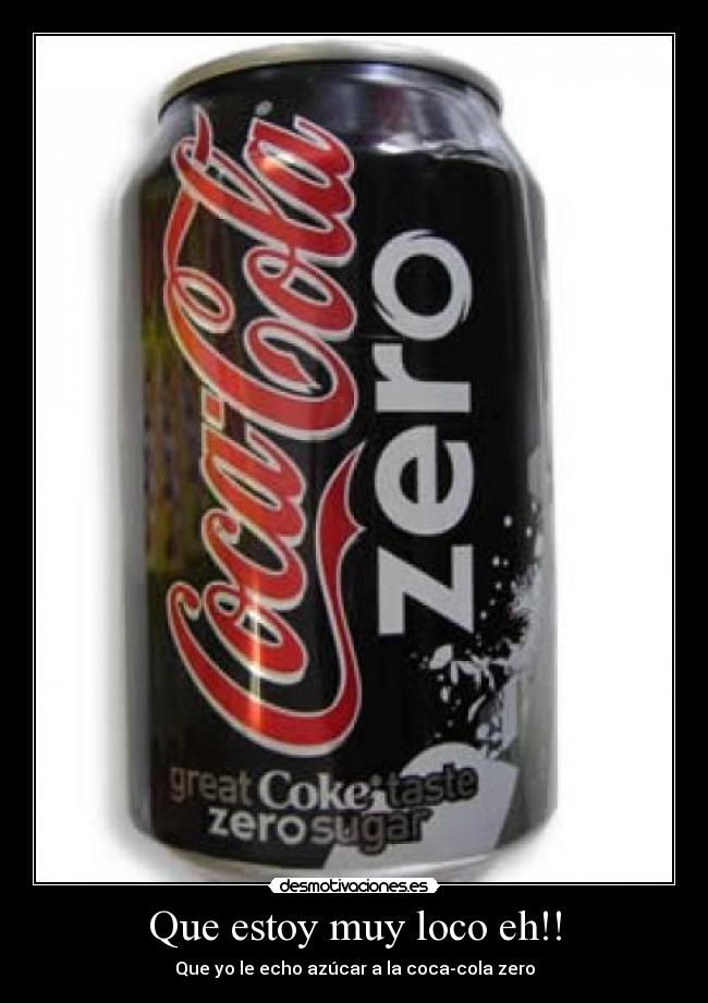 Que estoy muy loco eh!! -