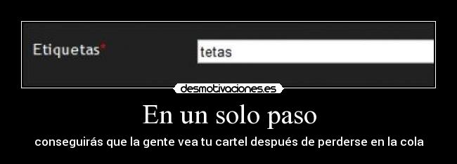 En un solo paso - conseguirás que la gente vea tu cartel después de perderse en la cola