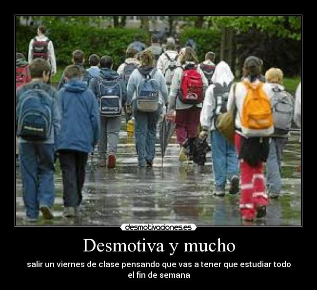 Desmotiva y mucho -