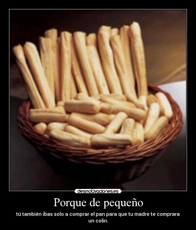 Porque de pequeño -