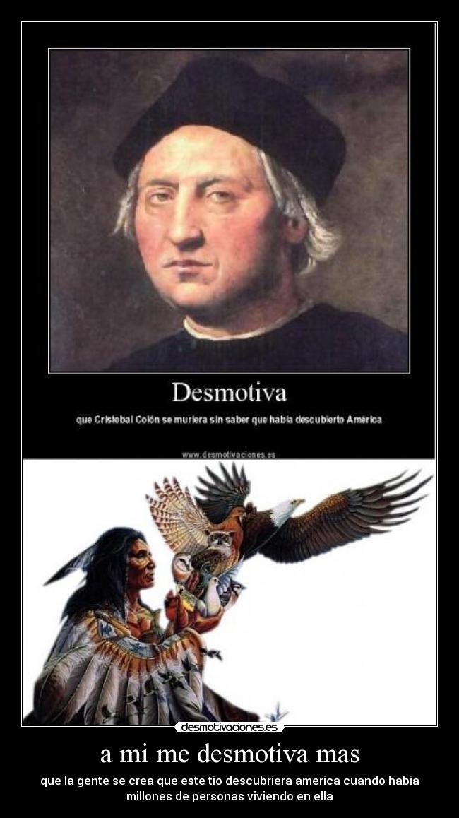 a mi me desmotiva mas -