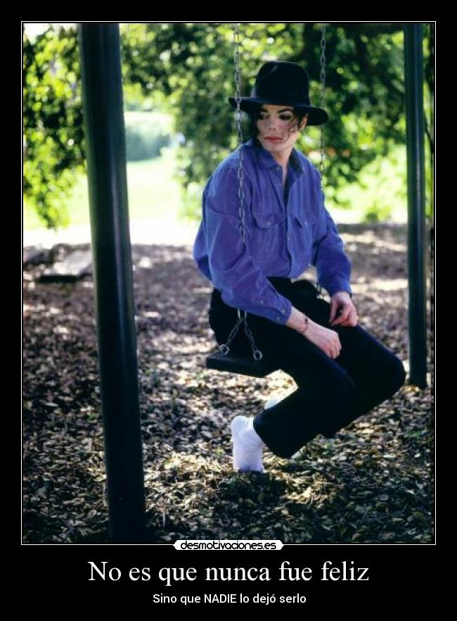 No es que nunca fue feliz -