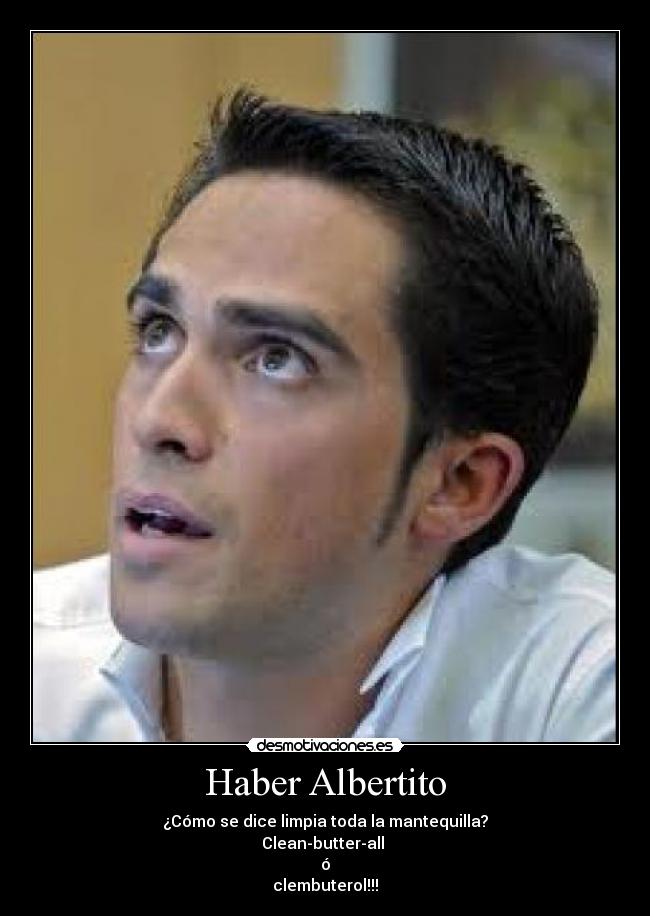 Haber Albertito - ¿Cómo se dice limpia toda la mantequilla?
Clean-butter-all 
ó
clembuterol!!!