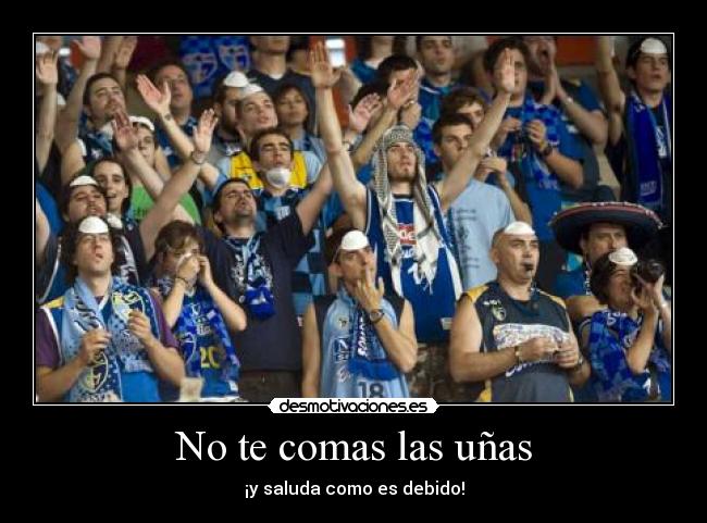 No te comas las uñas - ¡y saluda como es debido!