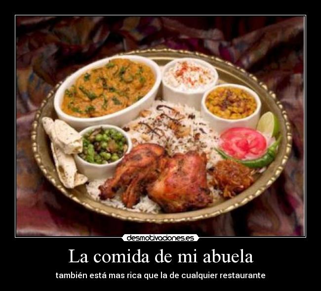 La comida de mi abuela - también está mas rica que la de cualquier restaurante