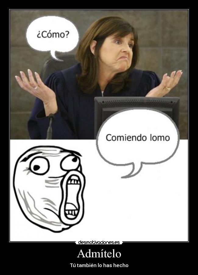 Admítelo - Tú también lo has hecho