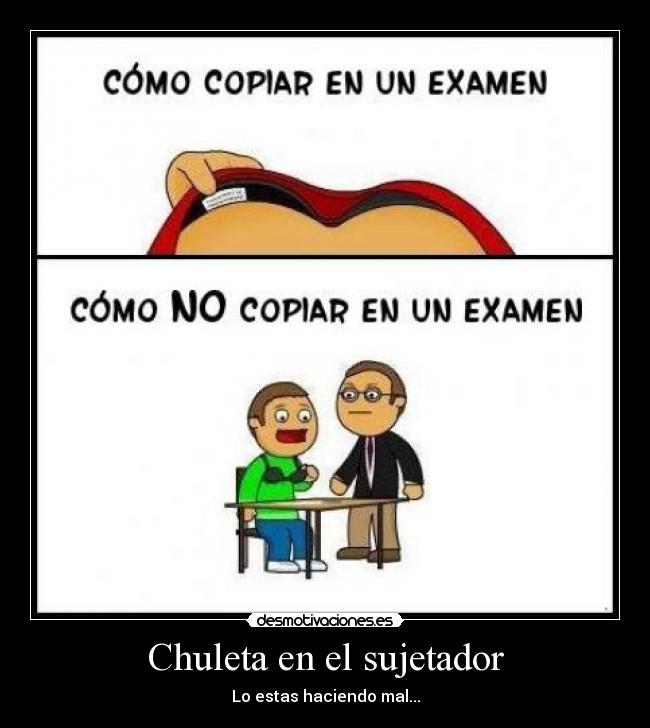 Chuleta en el sujetador - Lo estas haciendo mal...