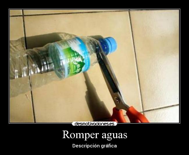 Romper aguas - 