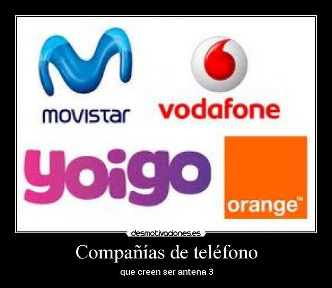 Compañías de teléfono - que creen ser antena 3