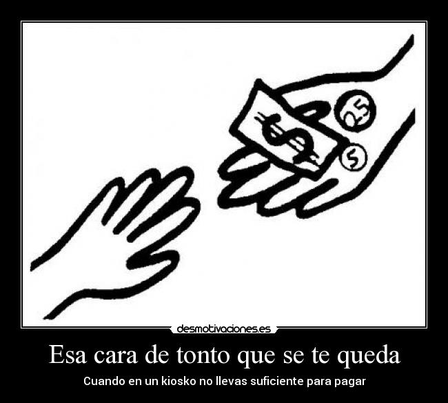 Esa cara de tonto que se te queda - Cuando en un kiosko no llevas suficiente para pagar