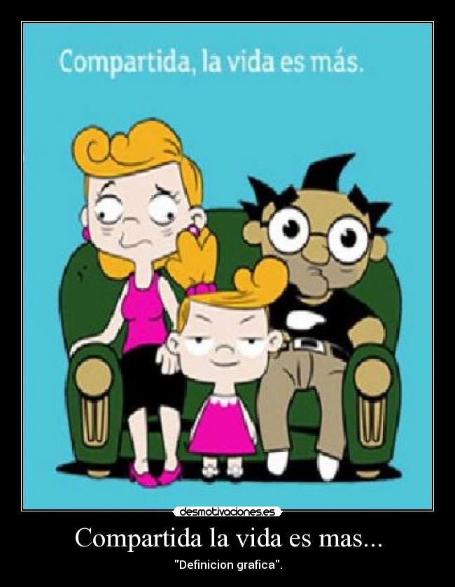 Compartida la vida es mas... - 