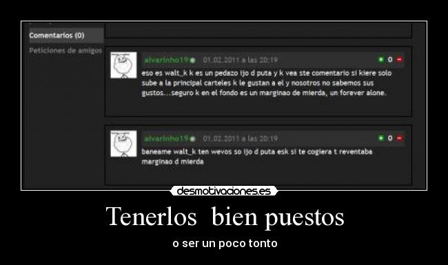 Tenerlos  bien puestos - 