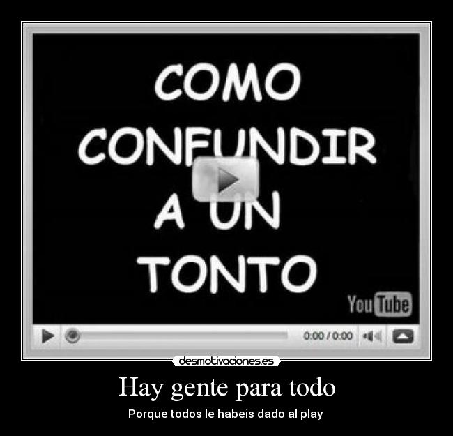 Hay gente para todo -