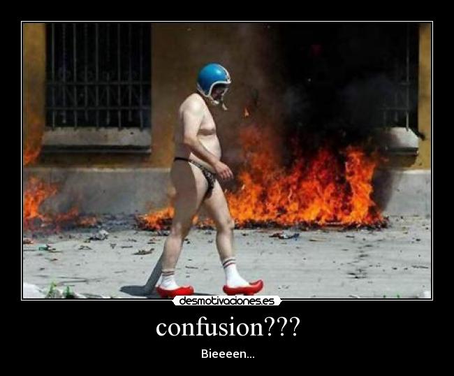 confusion??? - Bieeeen...