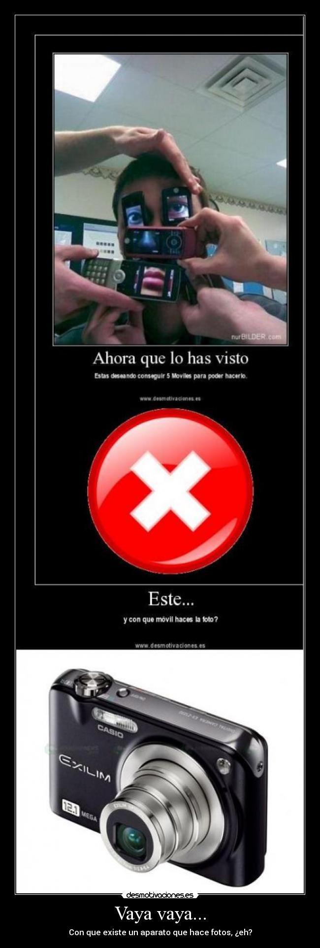 Vaya vaya... - Con que existe un aparato que hace fotos, ¿eh?