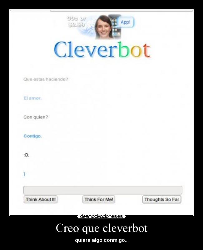 Creo que cleverbot -