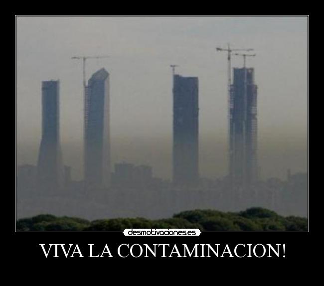 VIVA LA CONTAMINACION! -