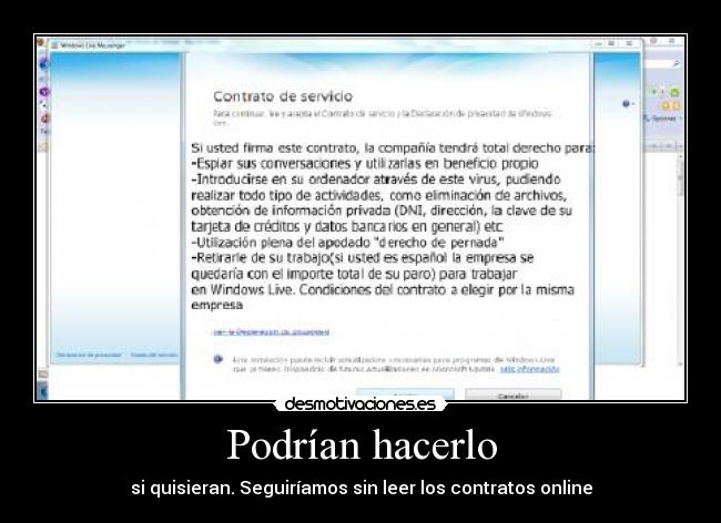 Podrían hacerlo - si quisieran. Seguiríamos sin leer los contratos online