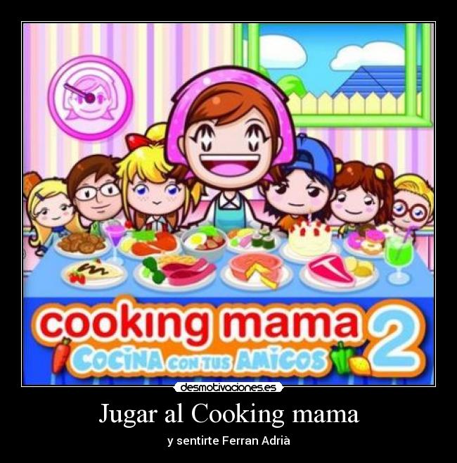 carteles juego cooking mama lol desmotivaciones