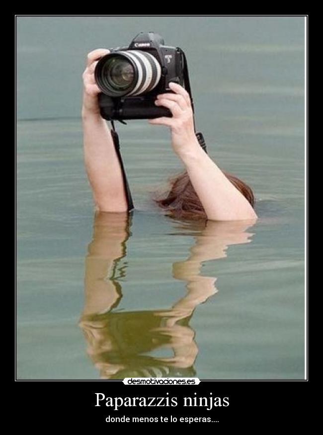 Paparazzis ninjas - donde menos te lo esperas....